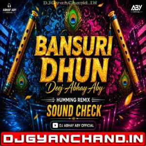 Bansuri Dhun { Humming Sound Check } Dj Abhay Aby